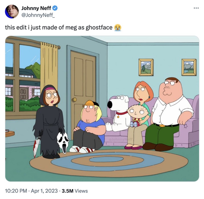 Original Johnny Neff Meg Ghostface Family Guy meme edit with text overlay reading "Johnny Neff @JohnnyNeff_ this edit i just made of meg as ghostface 10:20 PM Apr 1, 2023 3.5M Views @Johnny Neff"