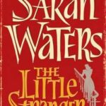 Sarah Waters: The Little Stranger