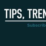 Tips Trends Insights, Subscribe Yoh Blog